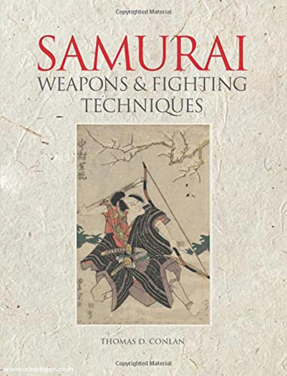 Amber Books Conland, Thomas D.: Weapons and Fighting Techniques of the Samurai Warrior 1200-1877 AD