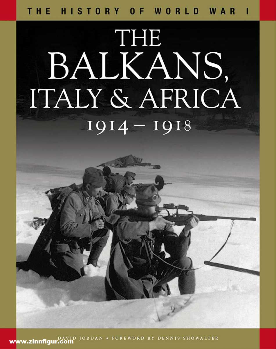 Amber Books Jordan, David/Showalter, Dennis: The History of World War I. The Balkans, Italy & Africa 1914-1918