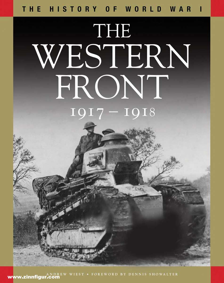 Amber Books Wiest, Andrew: The History of World War I. The Western Front 1917-1918. From Vimy Ridge to Amiens and the Armistice
