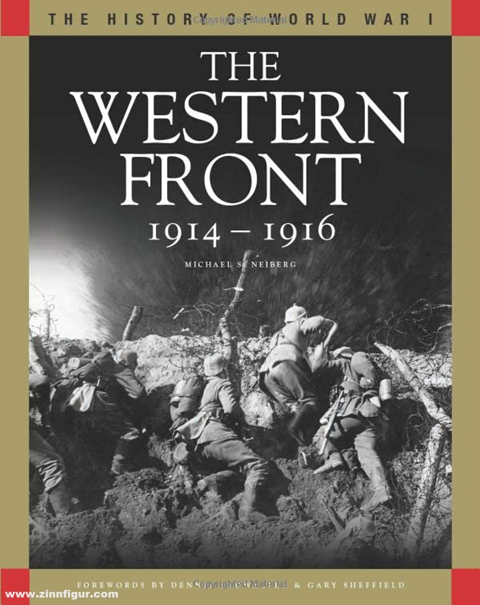 Amber Books Neiberg, Micheal S.: The History of World War I. The Western Front 1914-1916. From the Schlieffen Plan to Verdun and the Somme