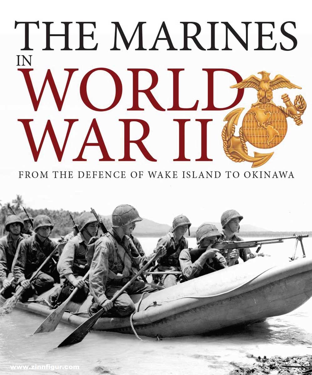 Amber Books Haskew, Michael E.: The Marines in World War II. From the Defence of Wake Island to Okinawa
