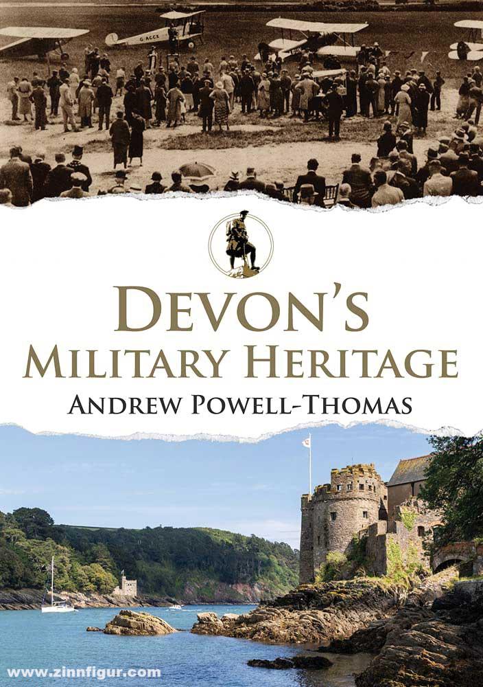 Amberley Publishing Powell-Thomas, Andrew: Devon's Military Heritage