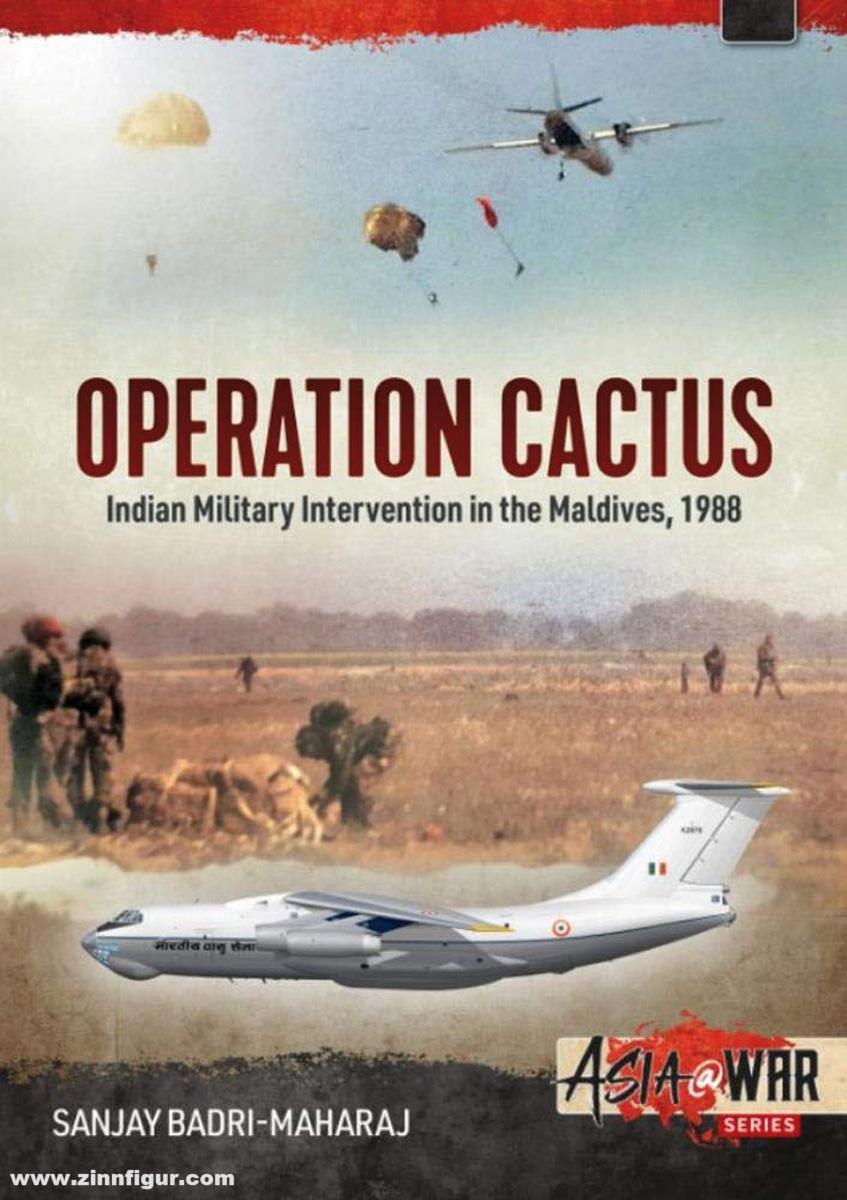 HELION & Company Badri-Maharaj , Sanjay: Operation Cactus. Indian Military Intervention in the Maldives, 1988