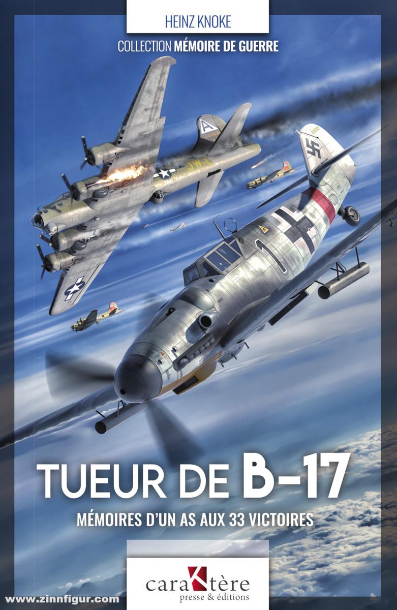 Caraktere Knoke, Heinz: Tueur de B-17. Mémoires d'un as aux 33 victoires