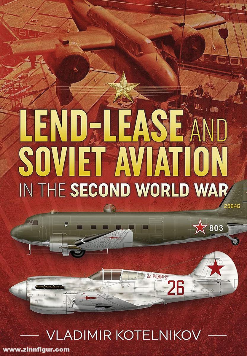 HELION & Company Kotelnikov, Vladimir: Lend-Lease and soviet Aviation in the Second World War