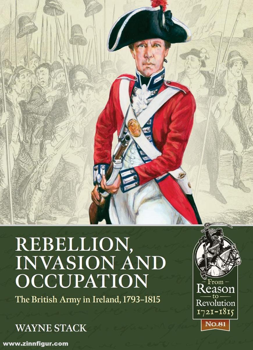 HELION & Company Stack, Wayne: Rebellion, Invasion and Occupation. The British Army in Ireland, 1793-1815