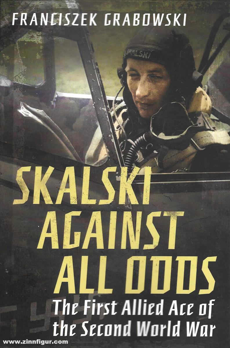 Fonthill Grabowski, Franciszek: Skalski Against all Odds. The First Allied Ace of the Second World War