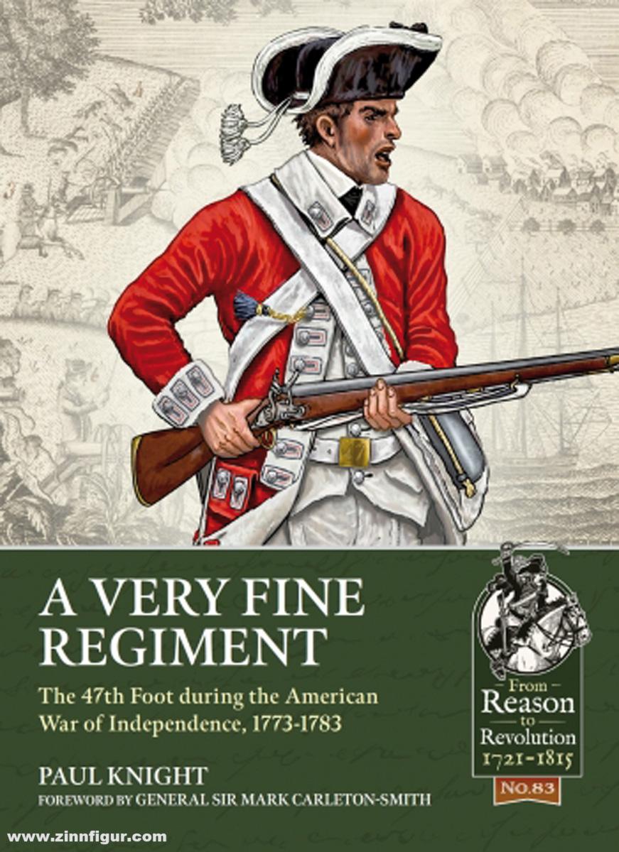 HELION & Company Knight, Paul: A very fine Regiment. The 47th Foot during the American War of Independence, 1773-1783
