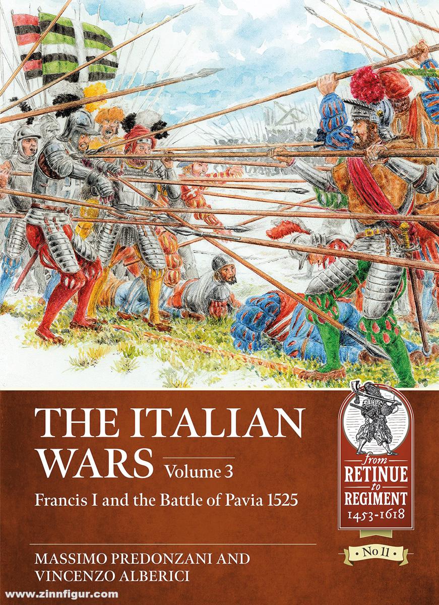 HELION & Company Alberici, Vincenzo/Predonzani, Massimo: The Italian Wars. Band 3: Francis I and the Battle of Pavia 1525