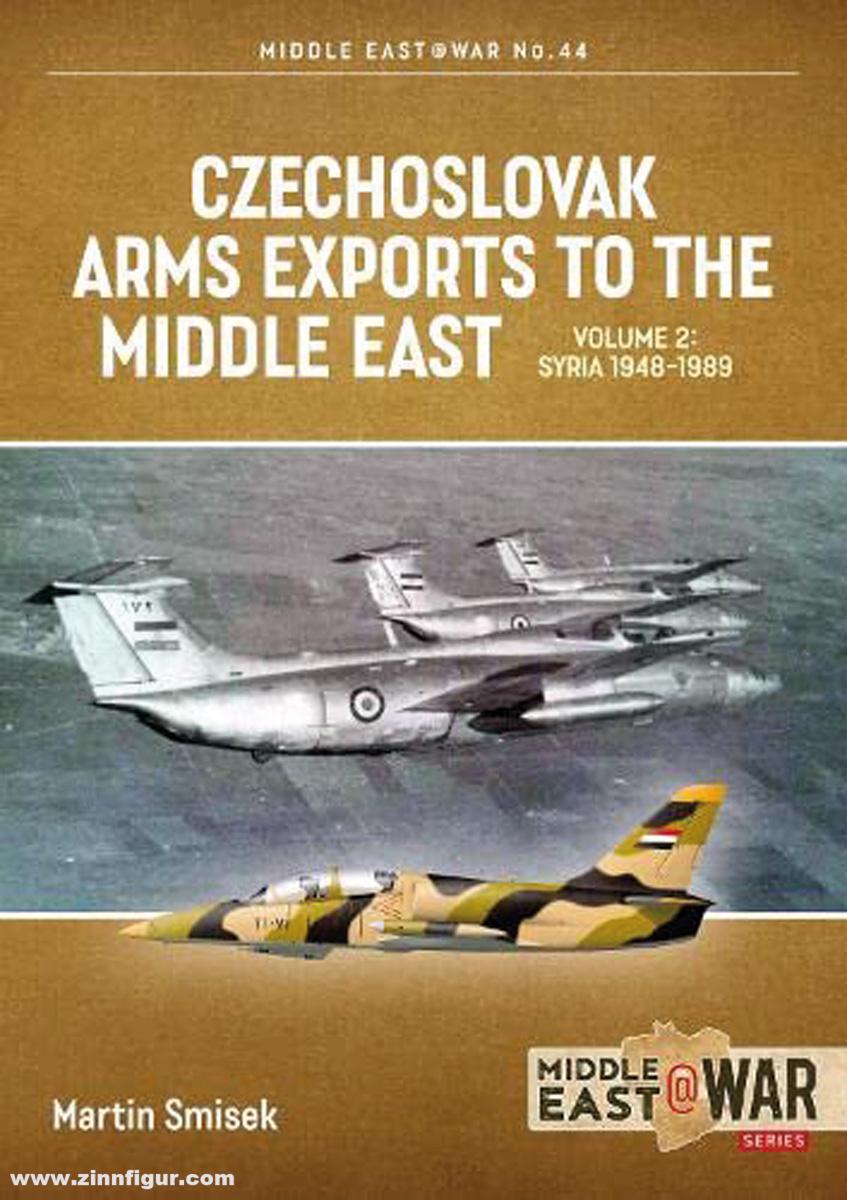 HELION & Company Smisek, Martin: Czechoslovak Arms Exports to the Middle East. Band 2: Syria, 1948-1989
