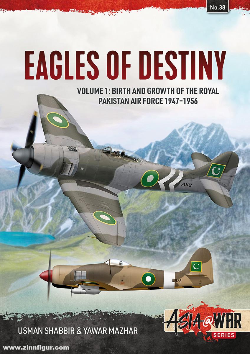 HELION & Company Mazhar, Yawar/Shabbir, Usman: Eagles of Destiny. Band 1: Birth and Growth of the Royal Pakistan Air Force and Pakistan Air Force 1947-1956