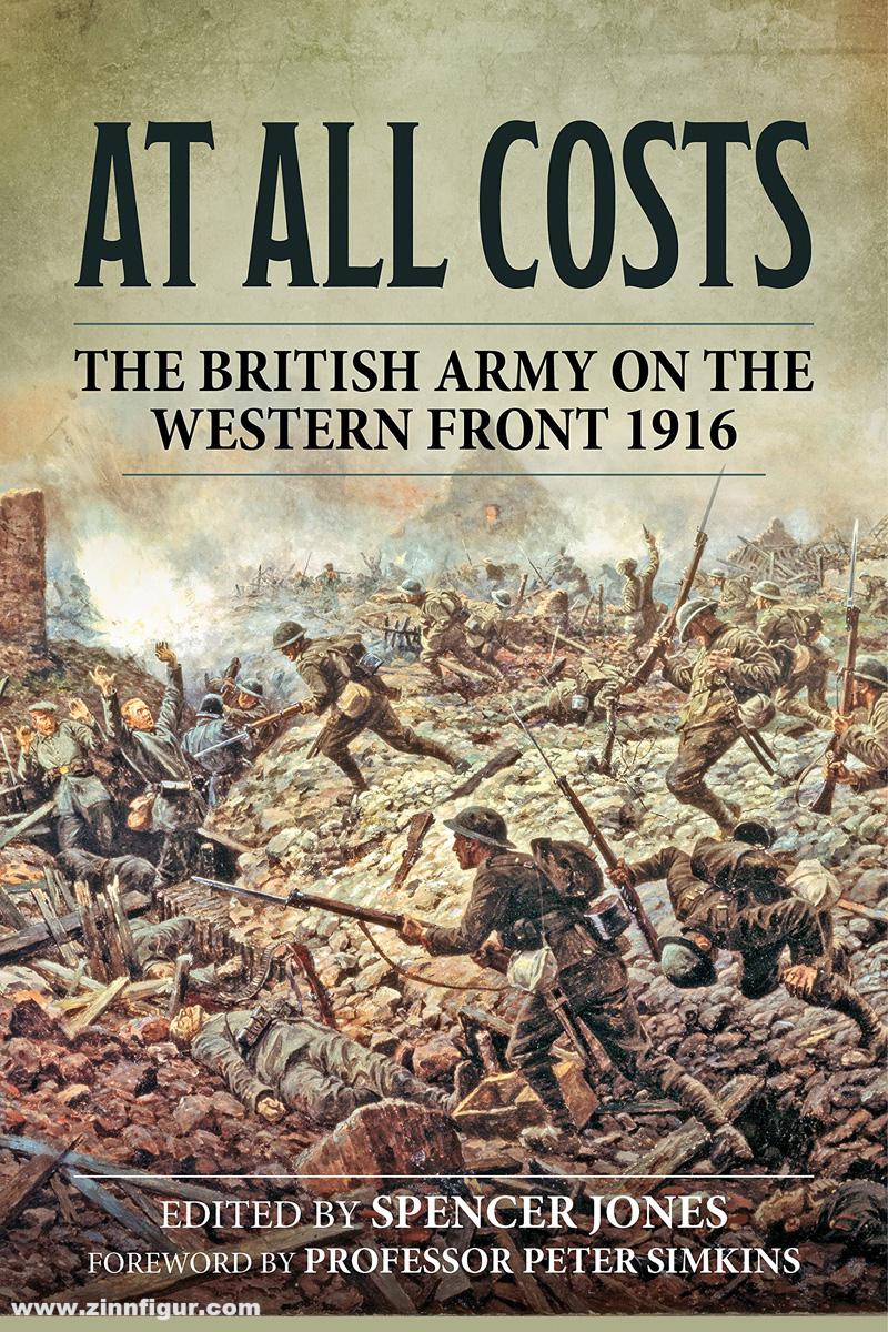 HELION & Company Jones, Spencer (Hrsg.): At all Costs. The British Army in 1916
