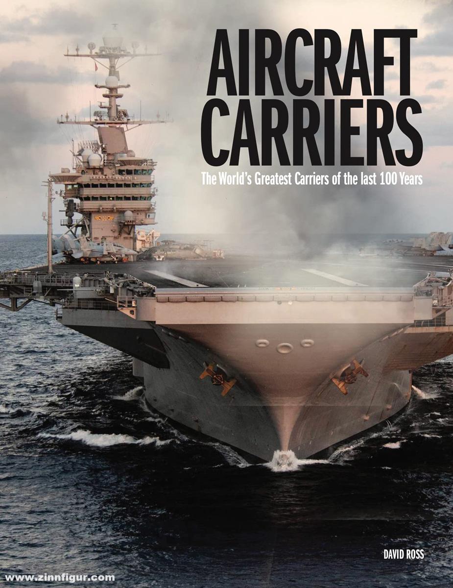 Amber Books Ross, David: Aircraft Carriers. The World's Greatest Carriers of the last 100 Years