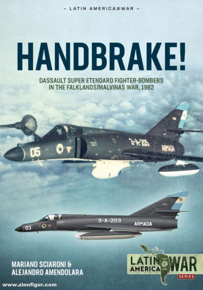 HELION & Company Amendolara, Alejandro/Sciaroni, Mariano: Handbrake Dassault Super Etendard Fighter-Bombers in the Falklands/Malvinas War, 1982