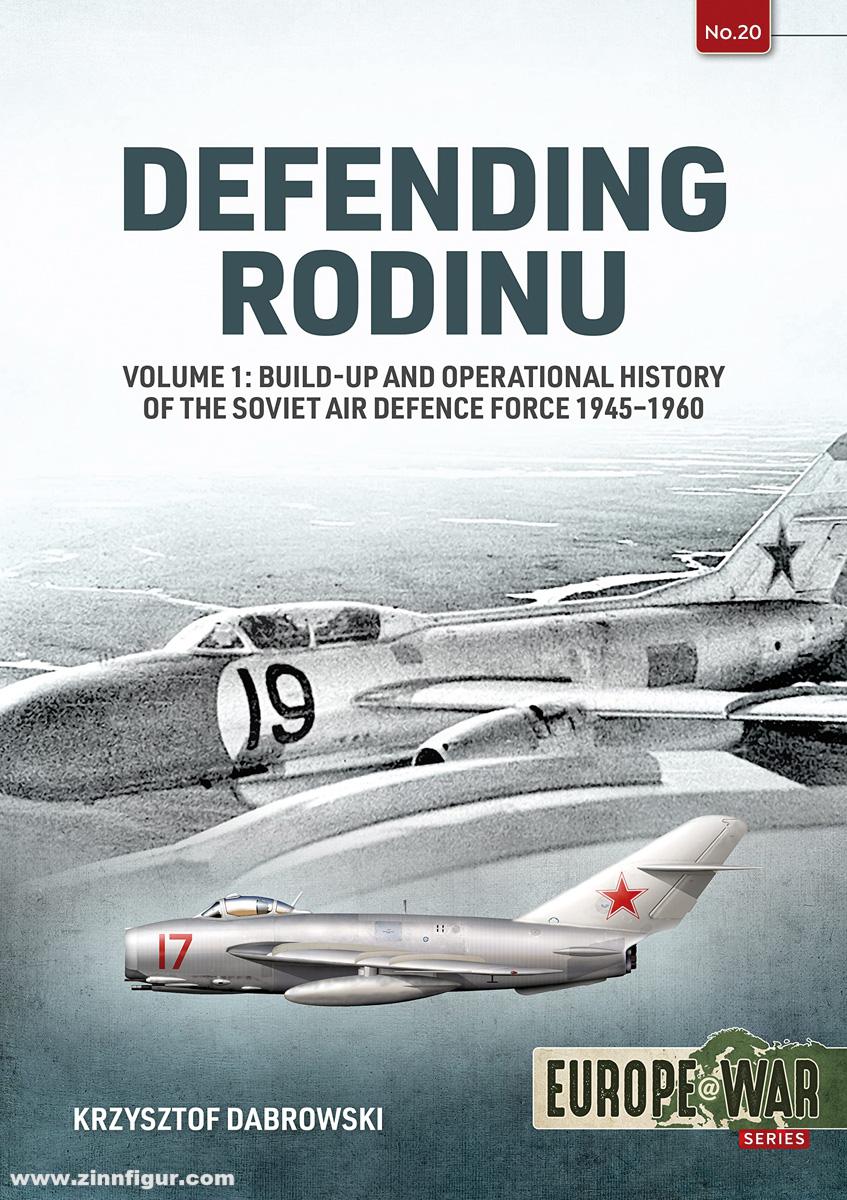 HELION & Company Dabrowski, Krzysztof: Defending Rodinu. Band 1: Build-up and Operational History of the Soviet Air Defence Force 1945-1960
