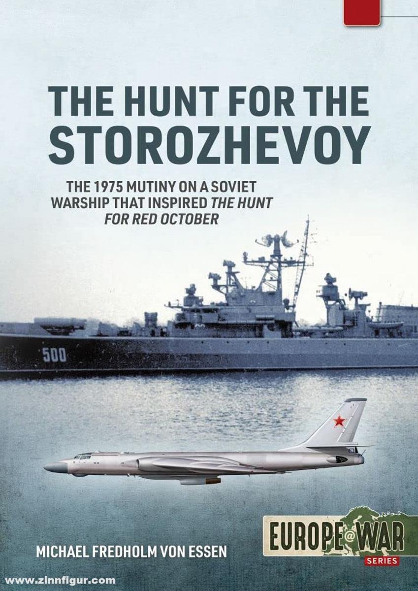 HELION & Company Essen, Michael Fredholm von: The Hunt for the Storozhevoy. The 1975 Soviet Navy Mutiny in the Baltic