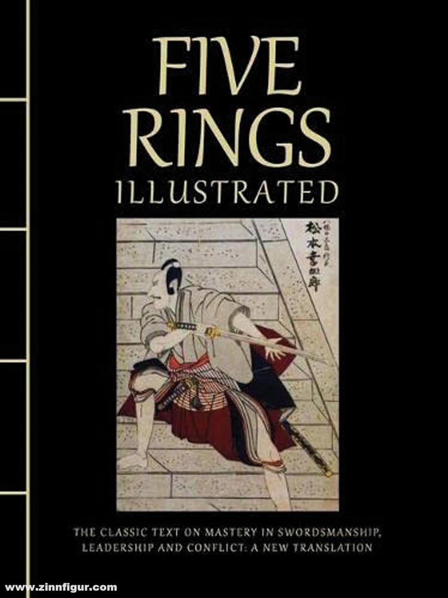 Amber Books Five Rings Illustrated. The classic text on mastery in Swordsmanship, leadership and conflict: A new translation