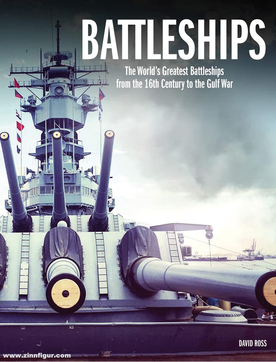 Amber Books Ross, David: Battleships. The World's Greatest Battleships from the 16th Century to the Gulf War