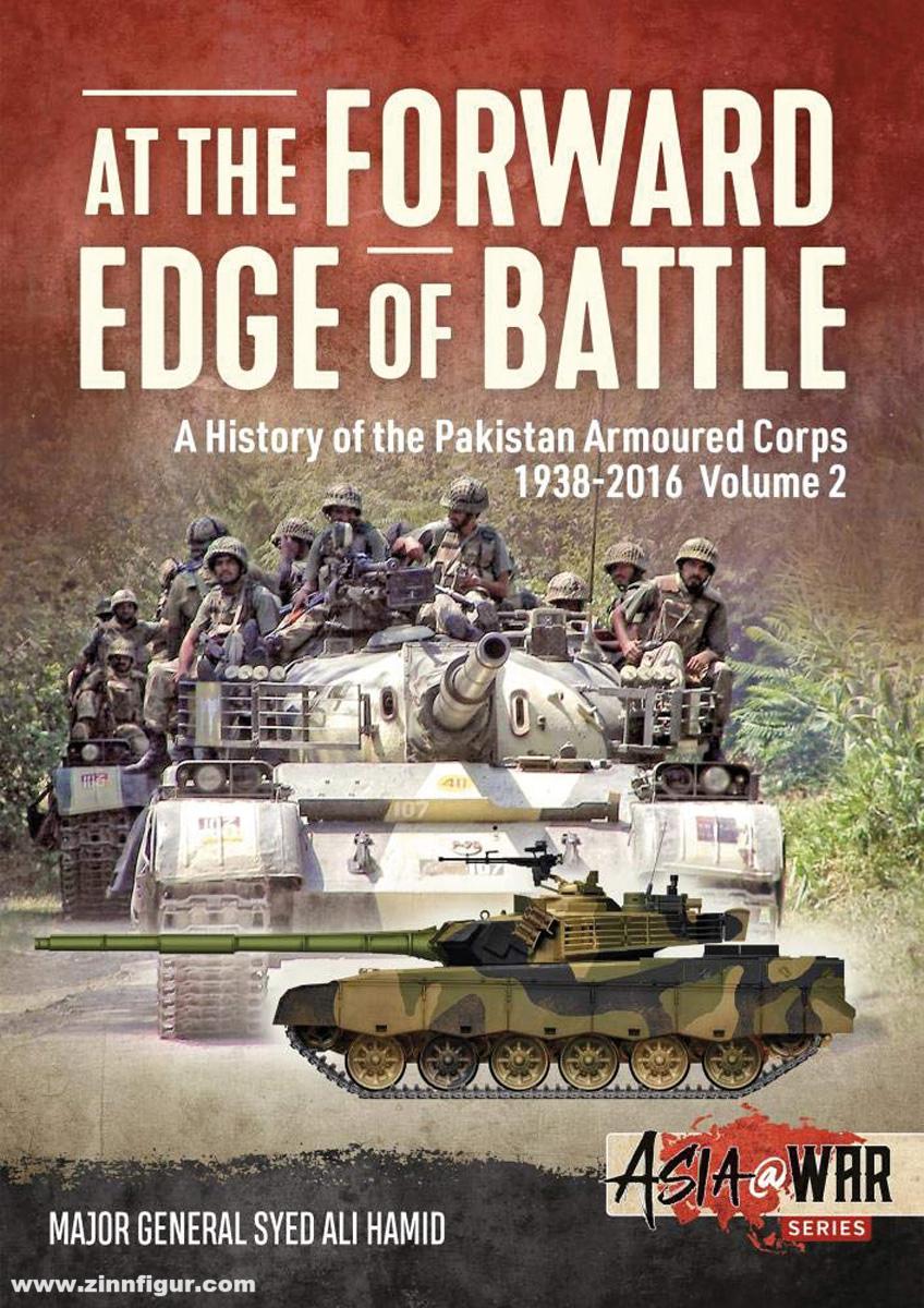 HELION & Company Hamid, Syed Ali: At the Forward Edge of Battle. The History of the Pakistan Armoured Corps 1938-2016. Band 2