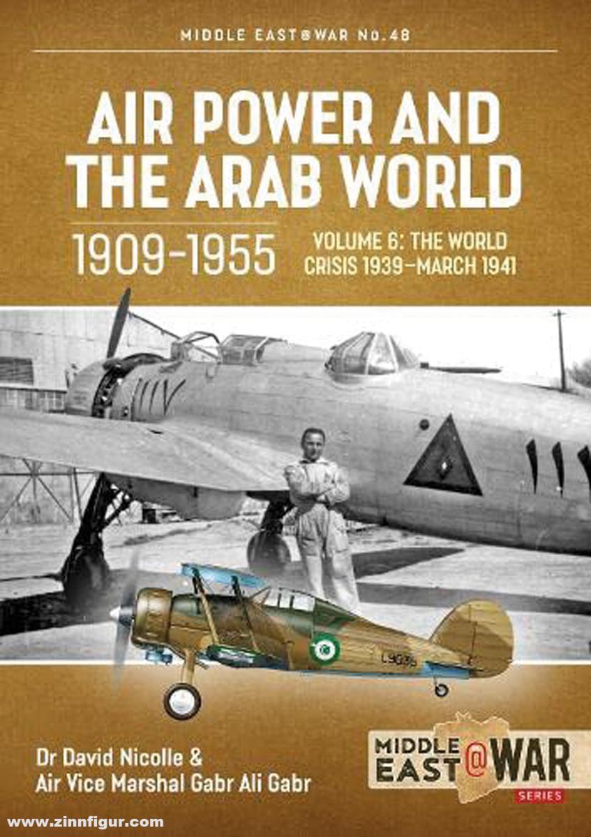 HELION & Company Gabr, Gabr Ali/Nicolle, David: Air Power and the Arab World 1909-1955. Band 6: World in Crisis, 1936-March 1941