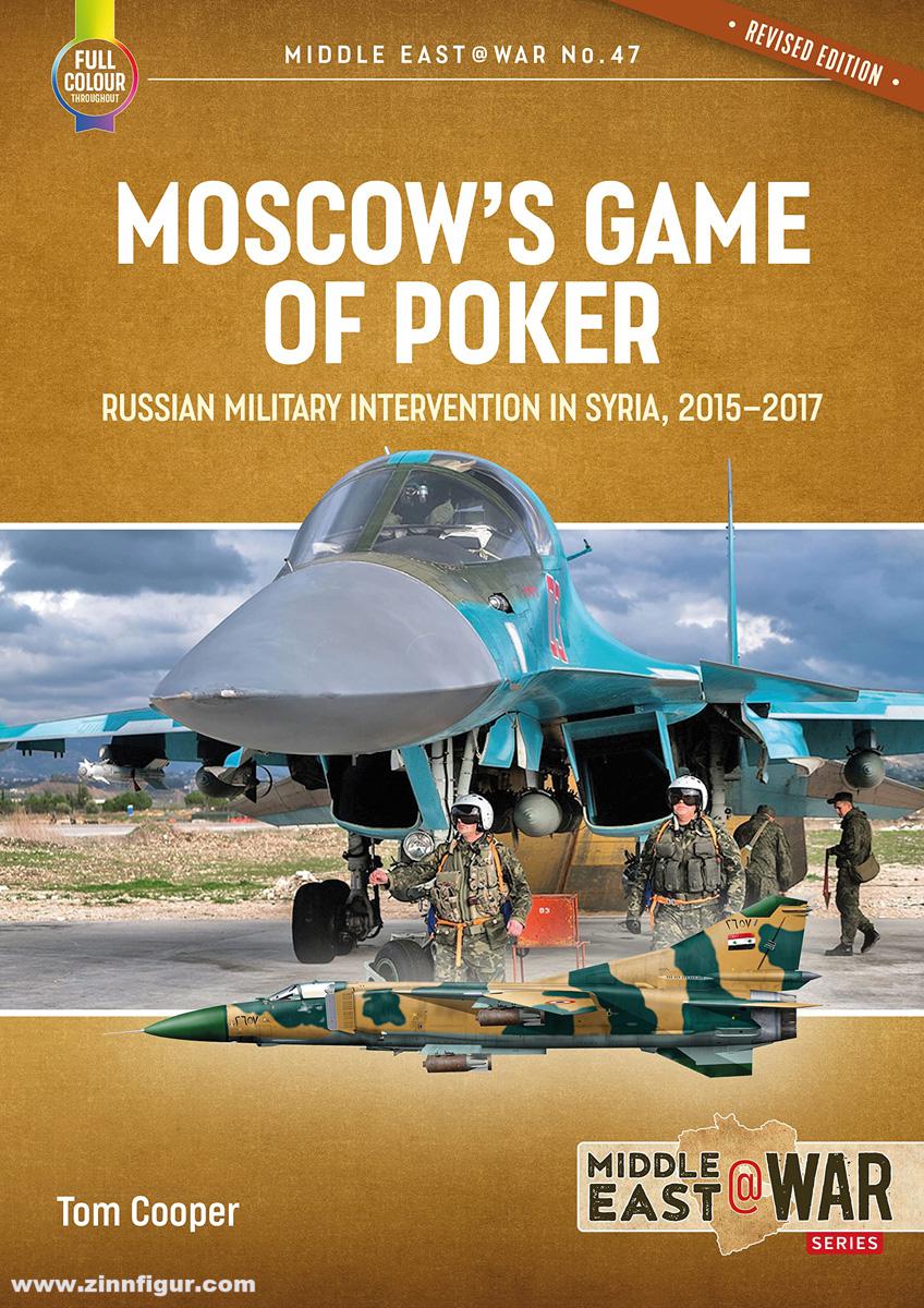 HELION & Company Cooper, Tom: Moscow's Game of Poker. Russian Military Intervention in Syria, 2015-2017