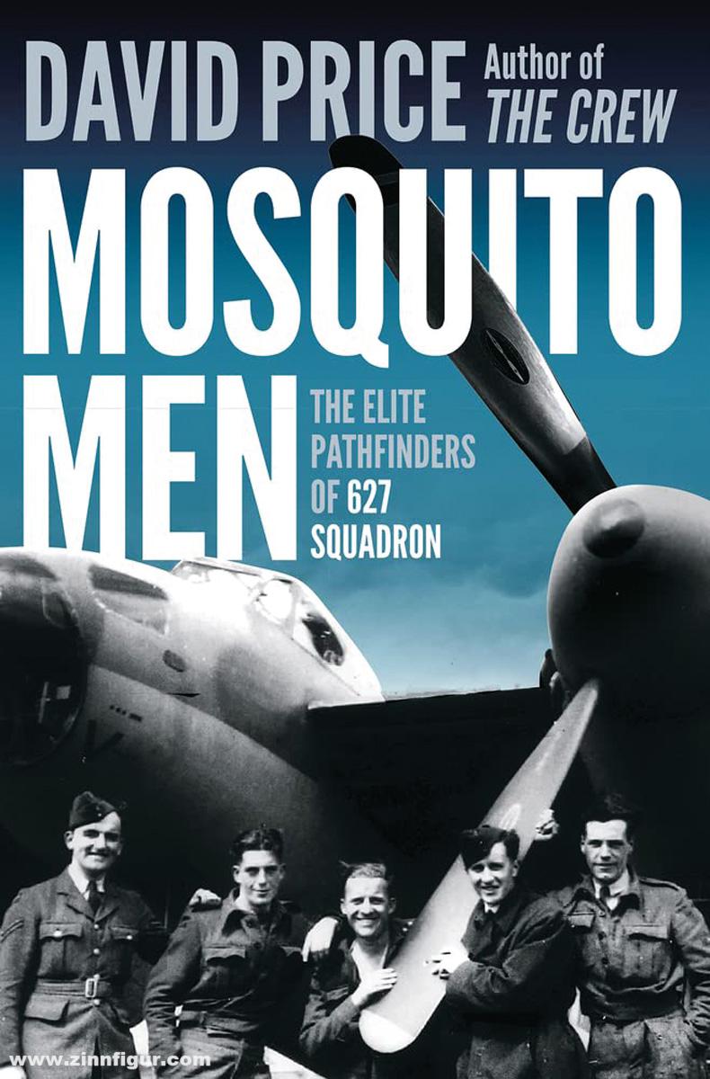 Price, David: Mosquito Men. The Elite Pathfinders of 627 Squadron