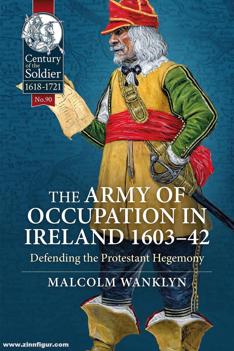 HELION & Company Wanklyn, Malcolm: The Army of Occupation in Ireland 1603-42. Defending the Protestant Hegemony