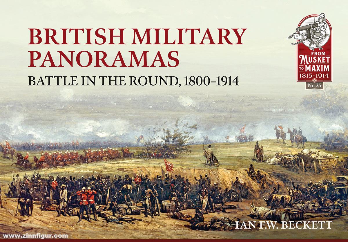 HELION & Company Beckett, Ian E. W.: British Military Panoramas. Battle in the Round, 1800-1914