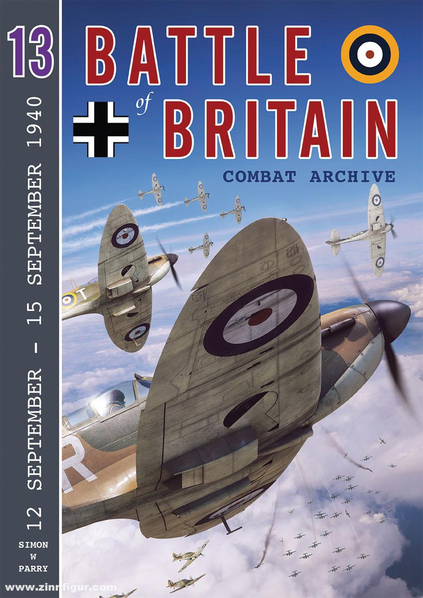 Wing Leader Ltd Parry, Simon W: Battle of Britain Combat Archive. Band 13: 12 September - 15 September 1940