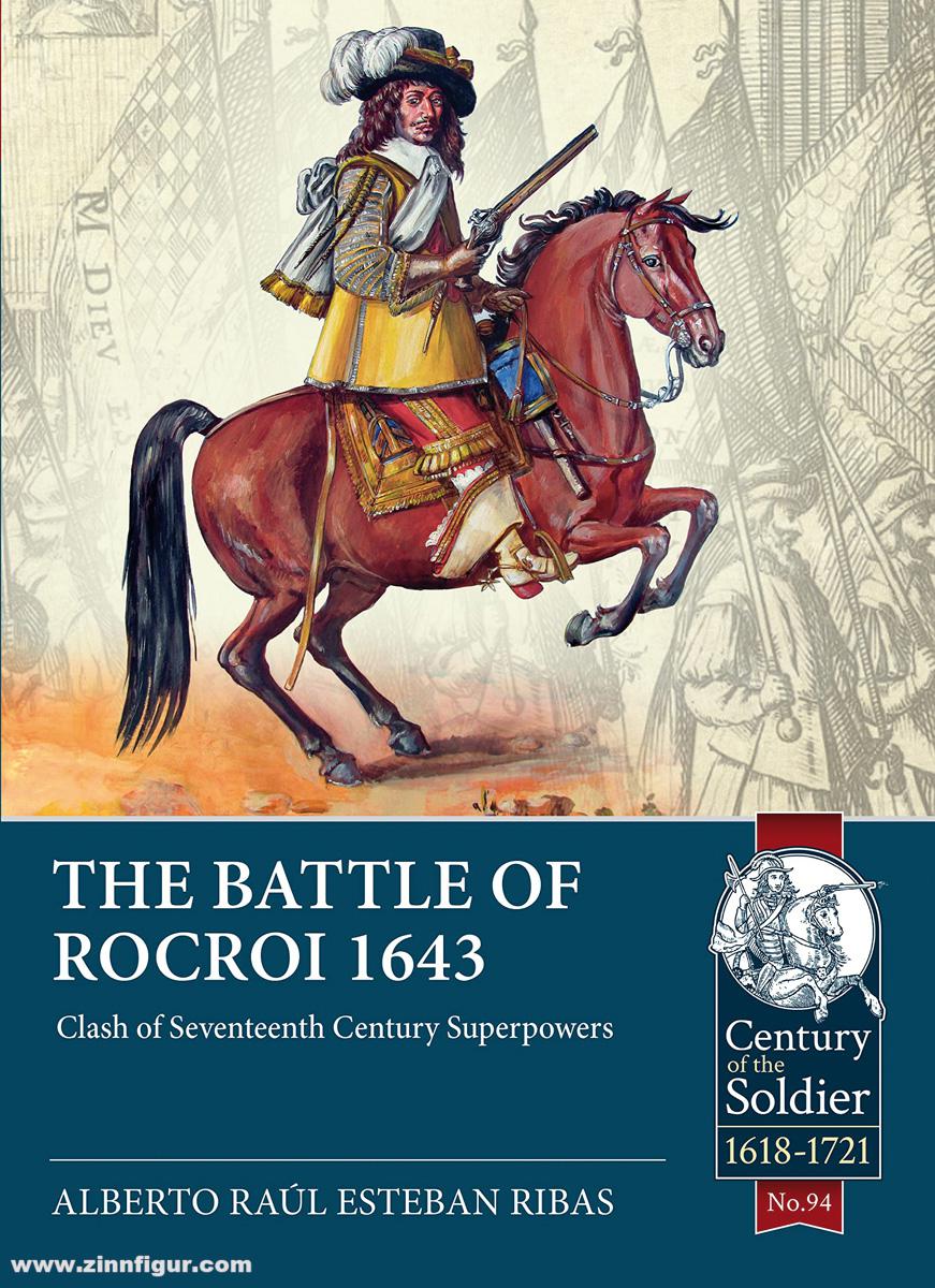 HELION & Company Ribas, Alberto Raúl Esteban: The Battle of Rocroi 1643. Clash of Seventeenth Century Superpowers