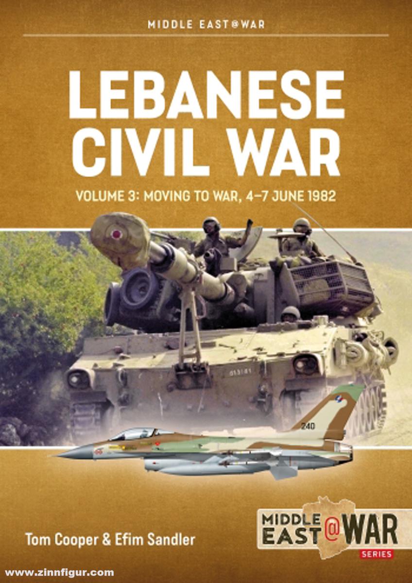 HELION & Company Cooper, Tom/Sandler, Efim: Lebanese Civil War. Band 3: Moving to War, 4-7 June 1982