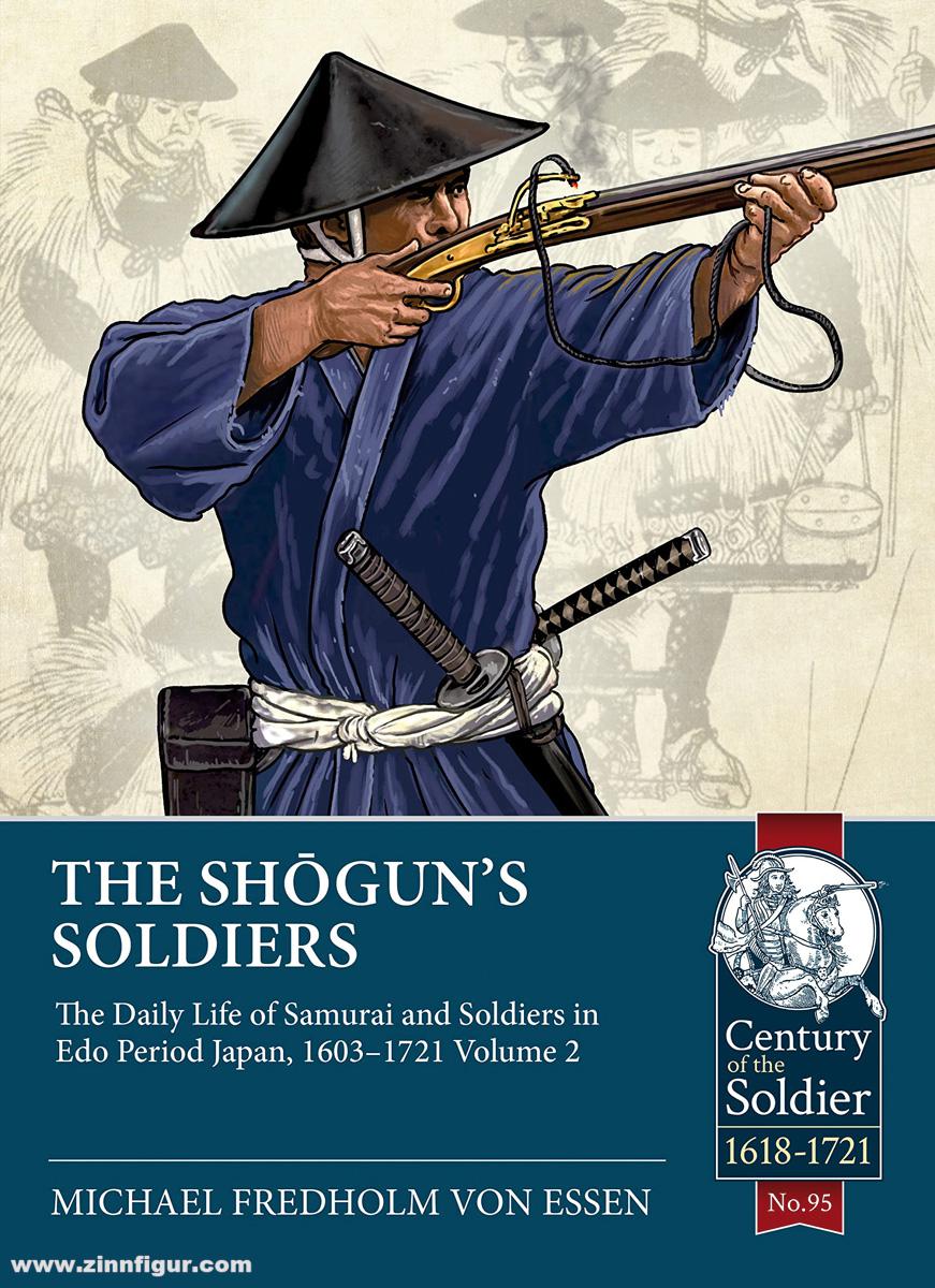 HELION & Company Essen, Michael Fredholm von: The Shogun's Soldiers. Band 2: The Daily Life of Samurai and Soldiers in Edo Period Japan, 1603-1721