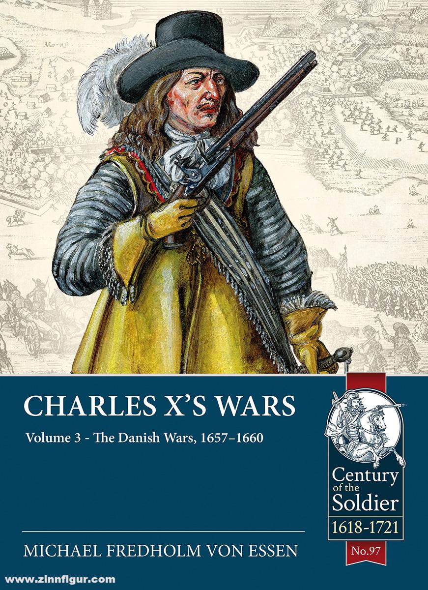 HELION & Company Essen, Michael Fredholm von: Charles X's Wars. Band 3: The Danish Wars, 1657-1660