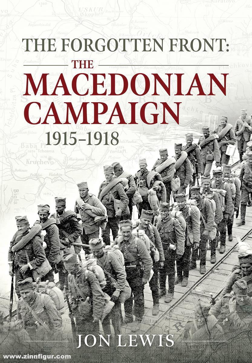 HELION & Company Lewis, Jon: The Forgotten Front. The Macedonian Campaign 1915-1918