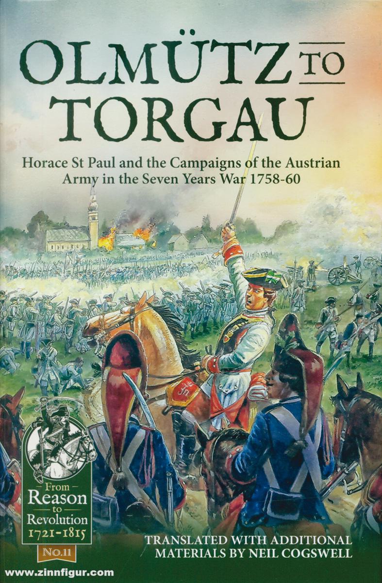 HELION & Company Cogswell, Nigel: Olmütz to Torgau. Horace St Paul and the Campaigns of the Austrian Army 1758-60