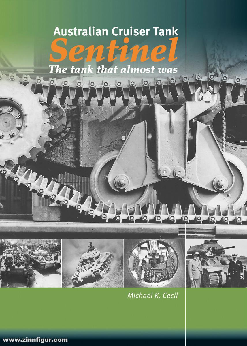 Trackpad Publishing Cecil, Michael K.: Australian Cruiser Tank Sentinel. The tank that almost was