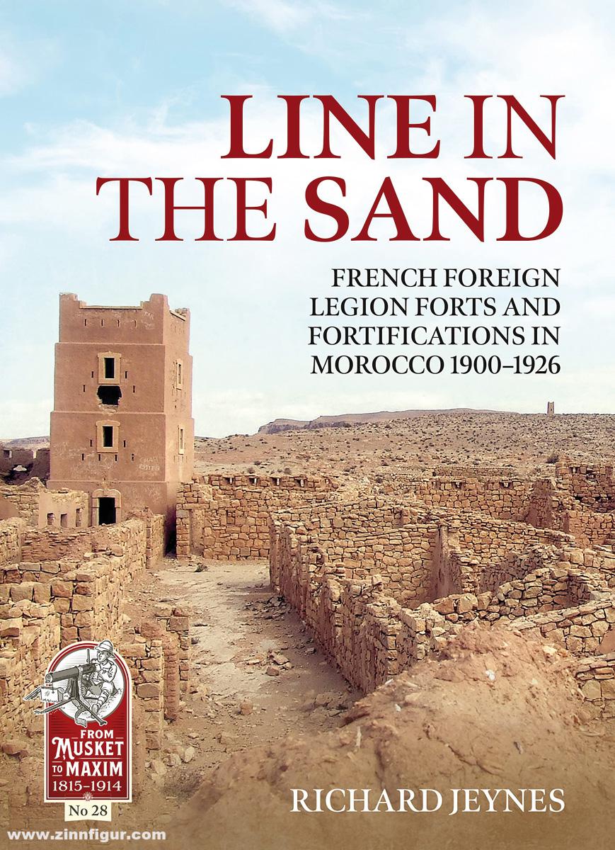 HELION & Company Jeynes, Richard: Line in the Sand. French Foreign Legion Forts and Fortifications in Morocco 1900-1926