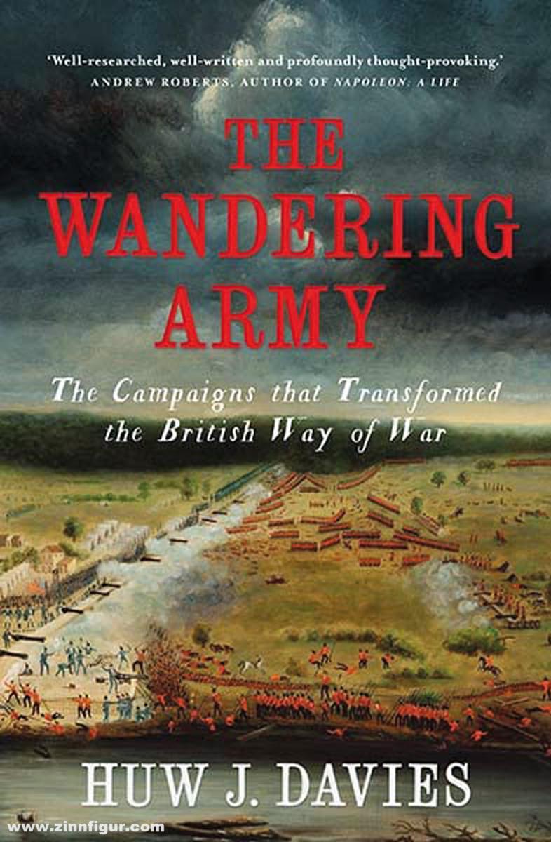 Yale University Press Davies, Huw J.: The Wandering Army. The Campaigns that transformed the British Way of War, 1750-1850