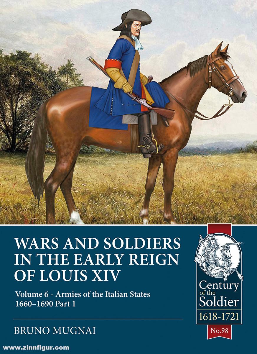 HELION & Company Mugnai, Bruno: Wars and Soldiers in the Early Reign of Louis XIV. Band 6: Armies of the Italian States 1660-1690 (Teil 1)