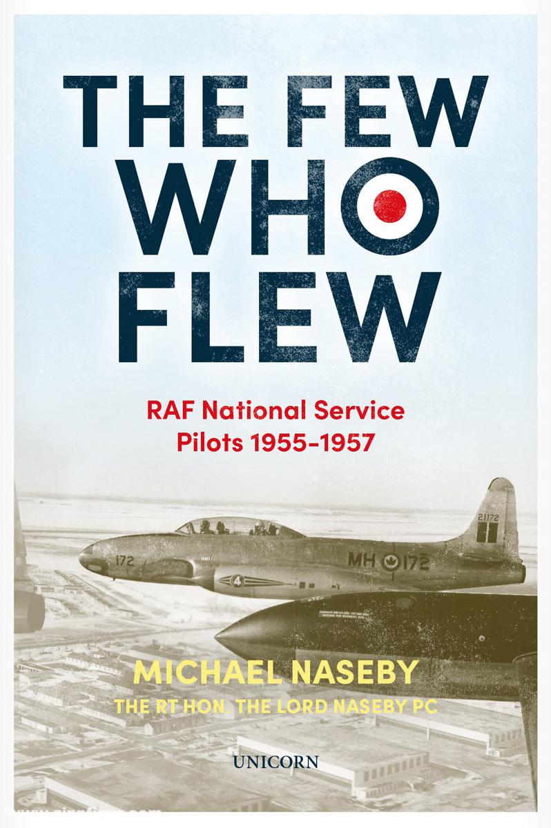 Naseby, Michael: The Few Who Flew. RAF National Service Pilots 1955-1957