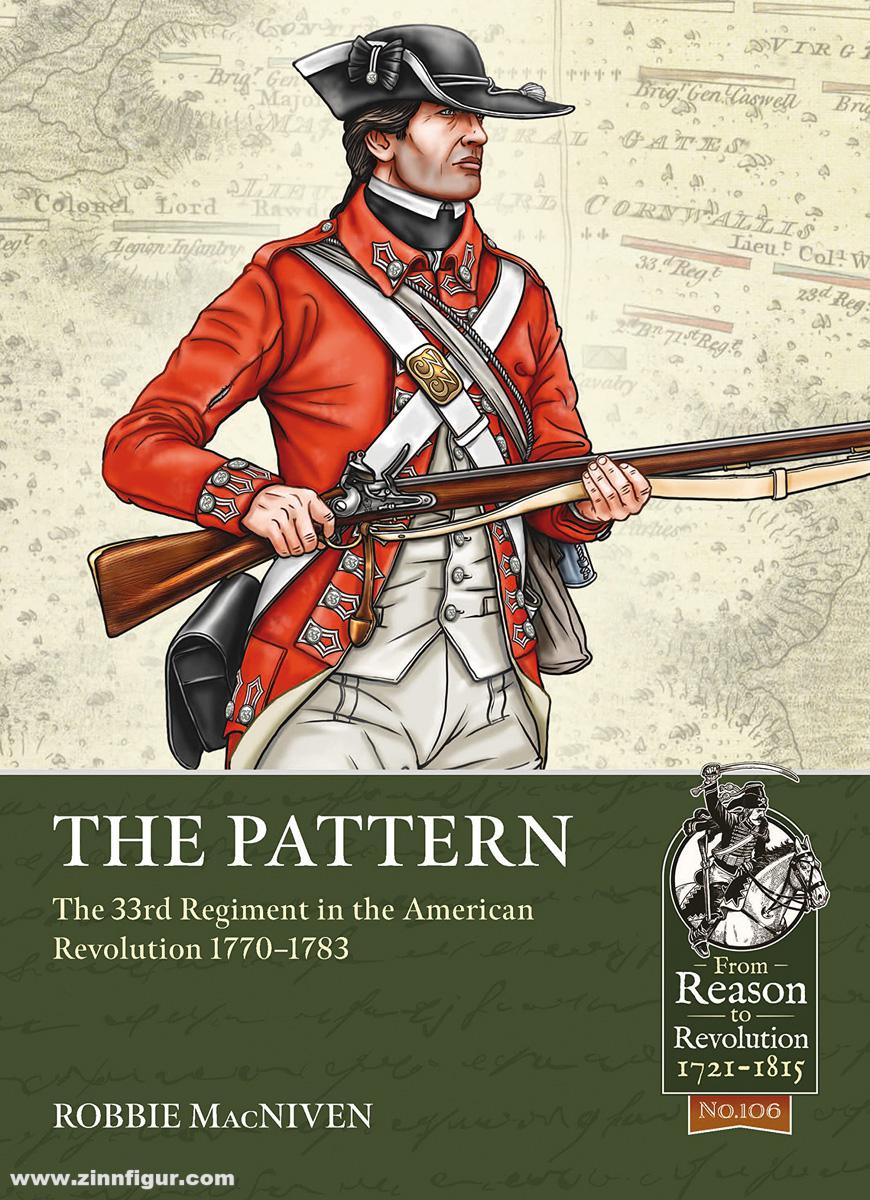 HELION & Company McNiven, Robbie: The Pattern. The 33rd Regiment and the British Infantry Experience during the American Revolution, 1770-1783