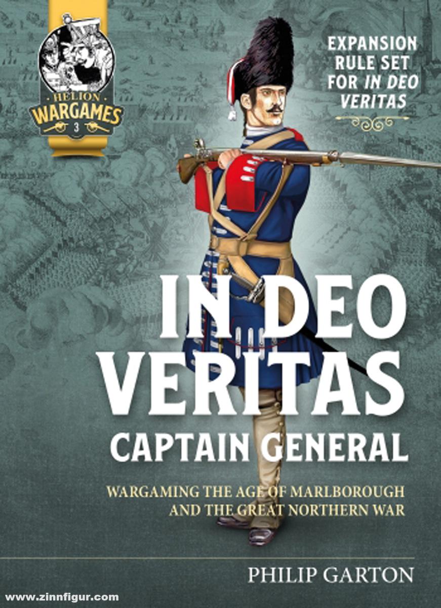 HELION & Company Garton, Philip: In Deo Veritas - Captain General. Wargaming the Age of Marlborough and the Great Northern War