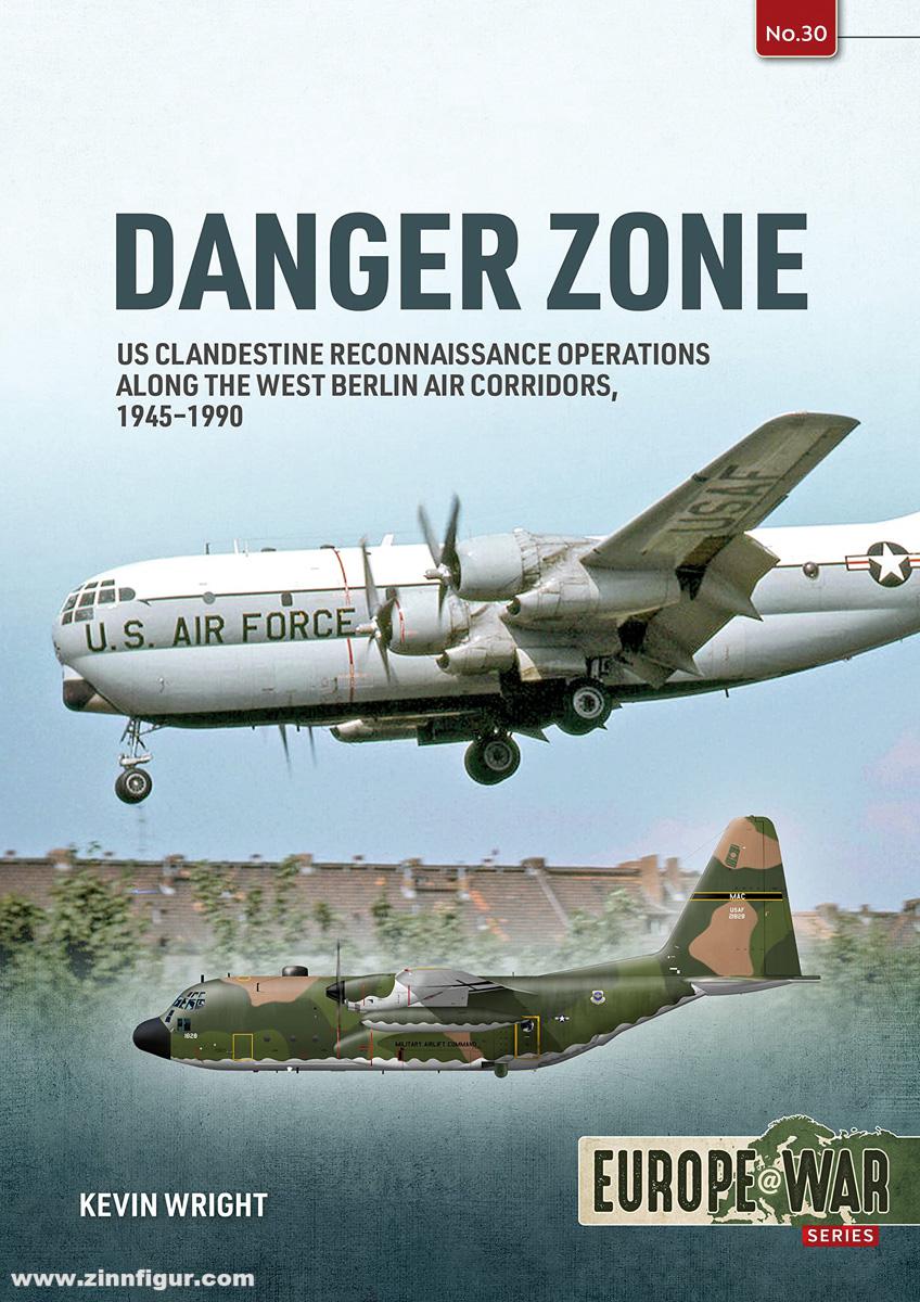 HELION & Company Wright, Ken: Danger Zone. US Clandestine Reconnaissance Operations along the West Berlin Air Corridors, 1945-1990