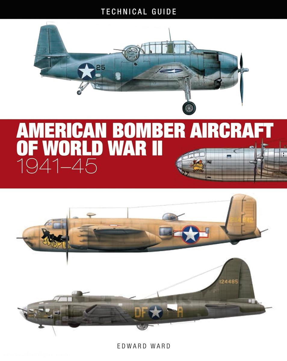 Amber Books Cunningham, Ryan: Technical Guide. American Bomber Aircraft of WWII