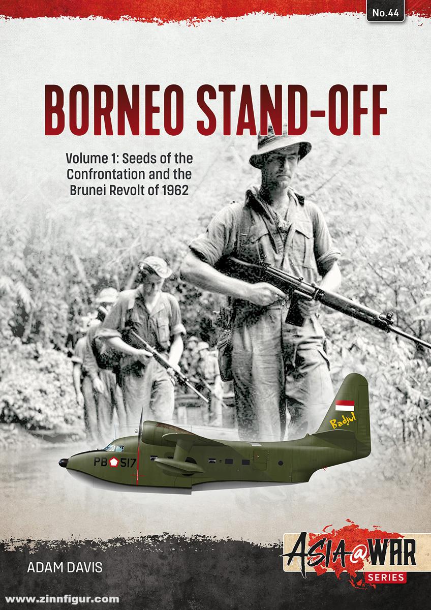 HELION & Company Davis, Adams: Borneo Stand-Off. Band 1: Seeds of the Confrontation and the Brunei Revolt 1962