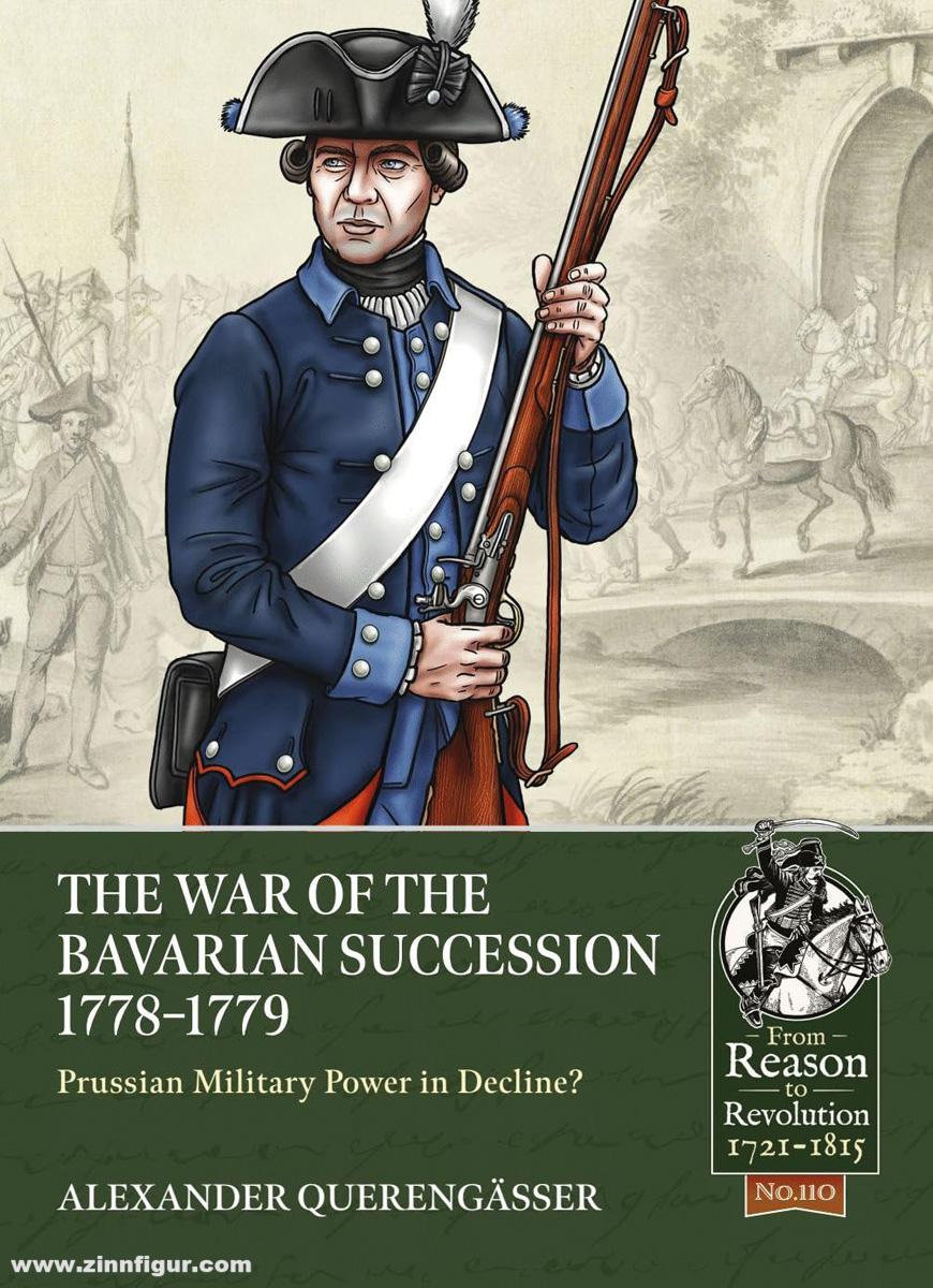 HELION & Company Querengässer, Alexander: The War of the Bavarian Succession 1778-1779. Prussian Military Power in Decline?