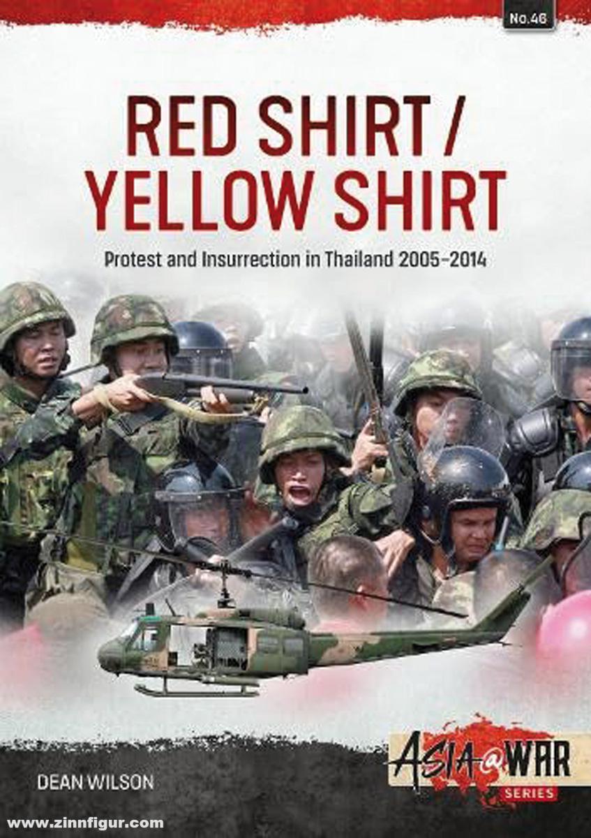 HELION & Company Wilson, Dean: Red Shirt/Yellow Shirt. Protests and Insurrection in Thailand, 2000-2015