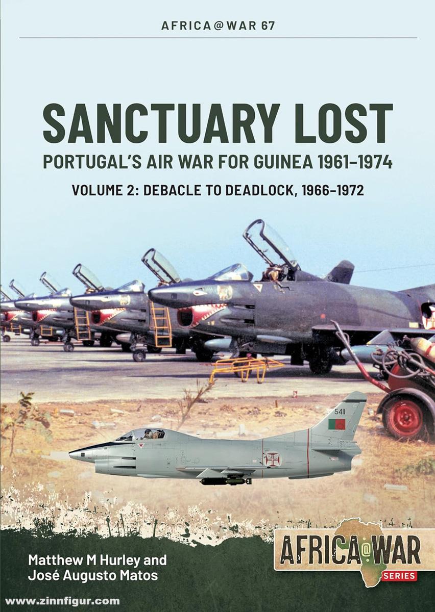 HELION & Company Hurley, Matthew M./Matos, José Augusto: Sanctuary Lost. Band 2: The Air War for Guinea, 1967-1974