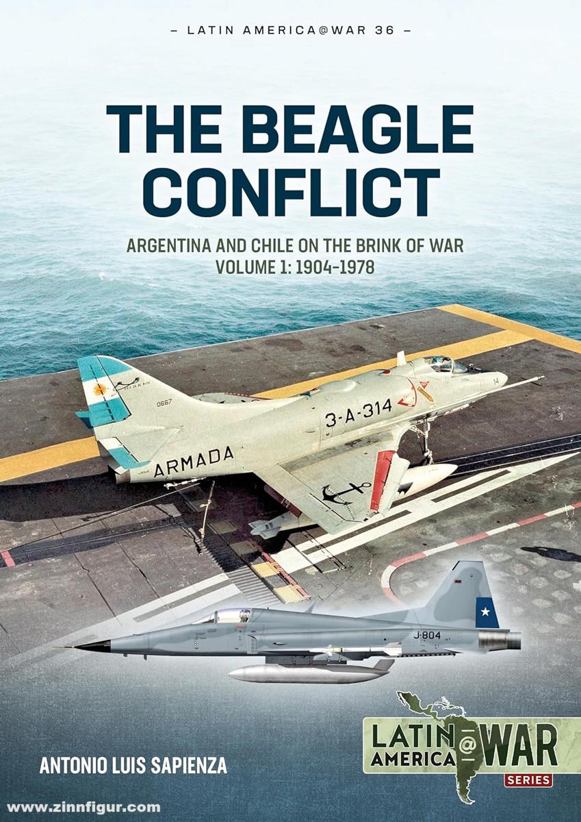 HELION & Company Sapienza, Antonio Luis: The Beagle Conflict. Band 1: Argentina and Chile on the Brink of War in 1978