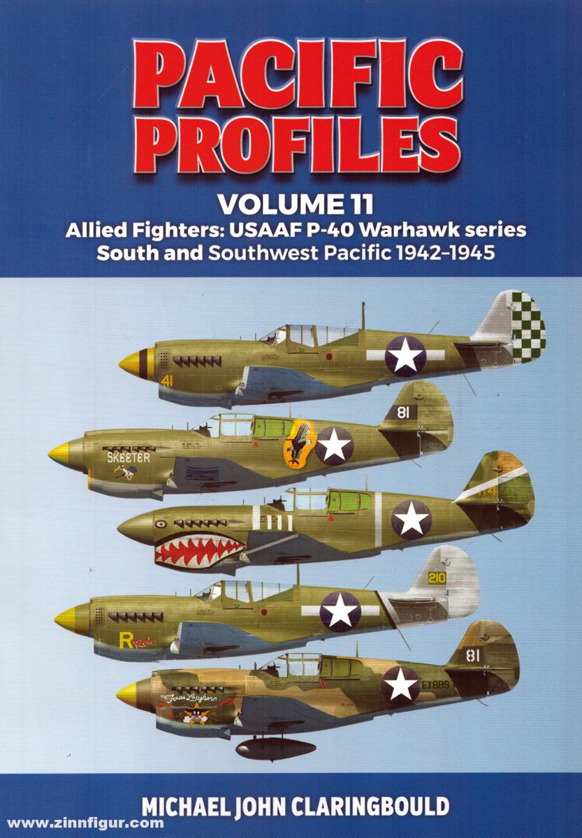 Avonmore books Claringbould, Michael J.: Pacific Profiles. Band 11: Allied Fighters: USAAF P-40 Warhawk series. South and Southwest Pacific 1942-1945